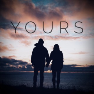 Yours lyrics | Boomplay Music