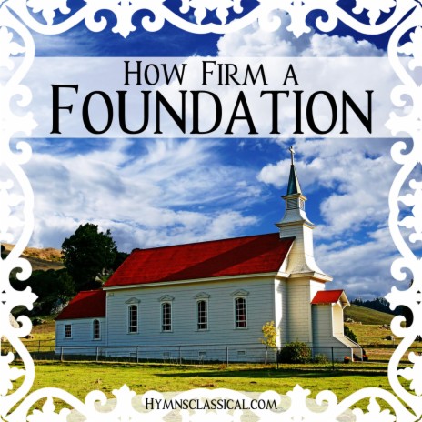 How Firm a Foundation | Boomplay Music