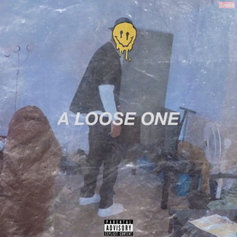 A LOOSE ONE ft. J.Robb | Boomplay Music