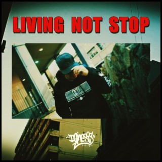 LIVING NOT STOP