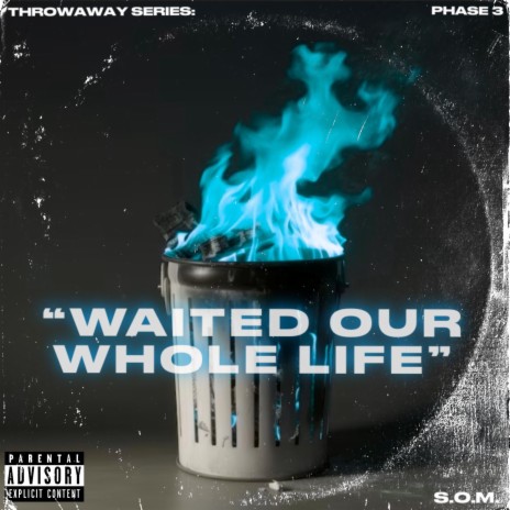 Waited Our Whole Life | Boomplay Music