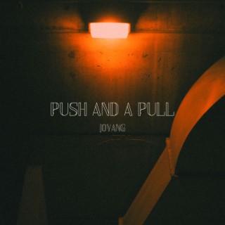 Push and a Pull lyrics | Boomplay Music