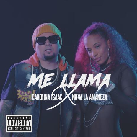 Me llama ft. Nova ''la amenaza'' & carolina isaac | Boomplay Music