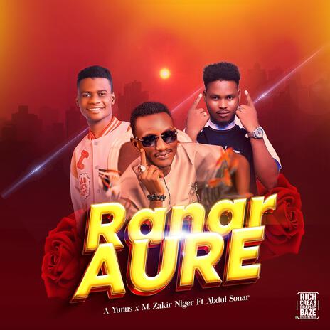 Ranar Aure ft. M zakir Niger & A Yunus | Boomplay Music