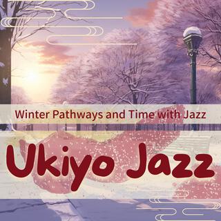 Winter Pathways and Time with Jazz