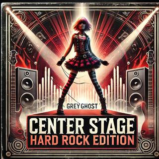 Center Stage (Hard Rock Edition)