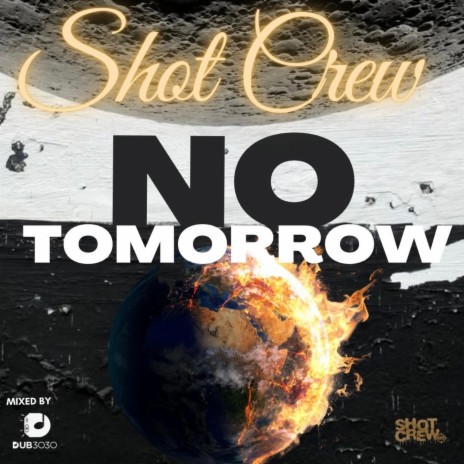 No Tomorrow ft. Buckshot BZ of Shot Crew & Mike Mann of Shot Crew | Boomplay Music