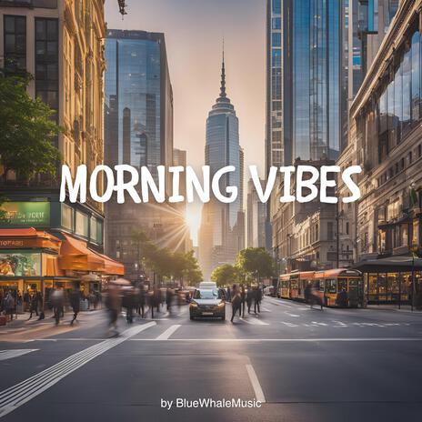 Morning Vibes | Boomplay Music