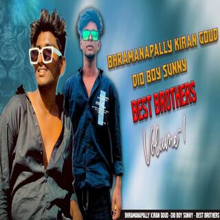 BRAMANAPALLY KIRAN GOUD DIO BOY SUNNY BEST BROTHERS NEW SONG