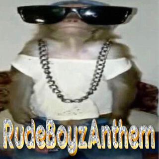 RudeBoyzAnthem