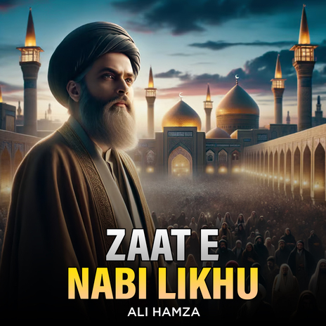 Zaat e Nabi Likhu | Boomplay Music