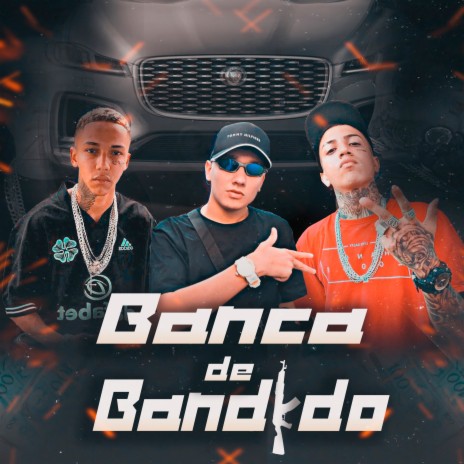 Banca De Bandido ft. Mc Fabricio ZS & Mc Yel | Boomplay Music