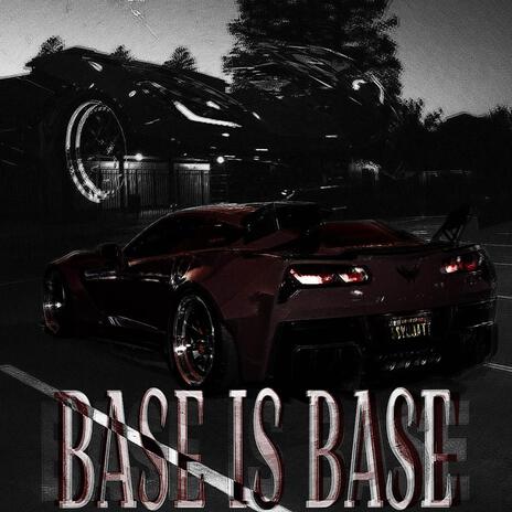 BASE IS BASE (slowed) ft. SXNRISE | Boomplay Music