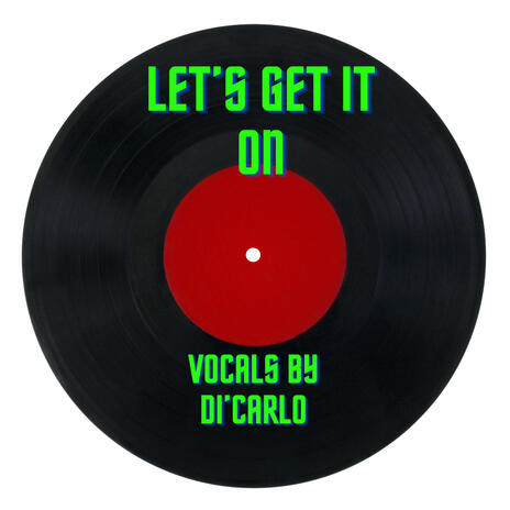 LET'S GET IT ON ft. di'Carlo | Boomplay Music