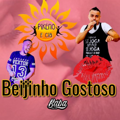 Beijinho Gostoso ft. Pikeno e Cia | Boomplay Music