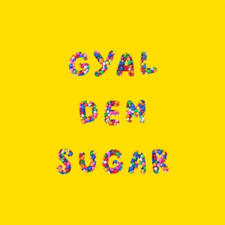 Gyal Dem Sugar ft. Sigma & Raw Lyfe | Boomplay Music