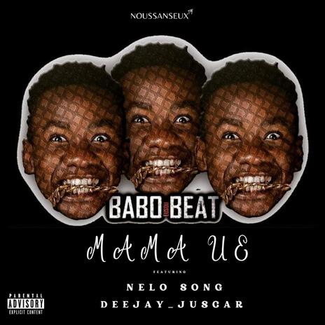 MAMA UE ft. BABO BEAT & NELO SONG | Boomplay Music