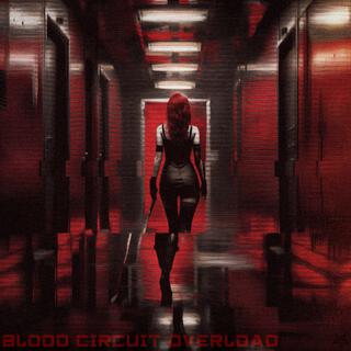 Blood Circuit: Overload