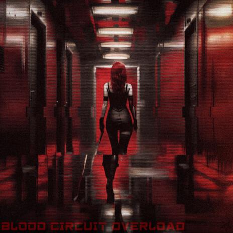 Blood Circuit: Overload | Boomplay Music