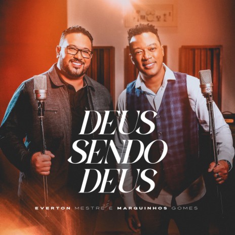 Deus Sendo Deus ft. Marquinhos Gomes | Boomplay Music