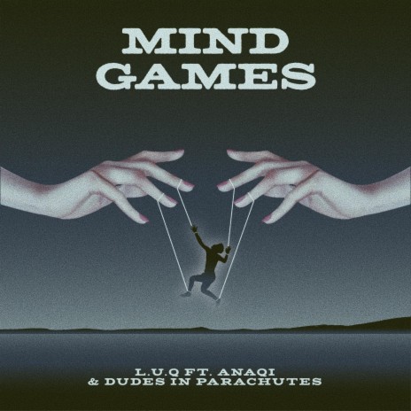 MIND GAMES ft. Anaqi & Dudes In Parachutes | Boomplay Music