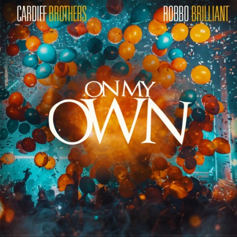 On My Own ft. Robbo Brilliant | Boomplay Music