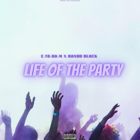 Life of the party ft. Bando Black | Boomplay Music