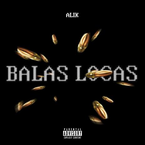 BALAS LOCAS | Boomplay Music