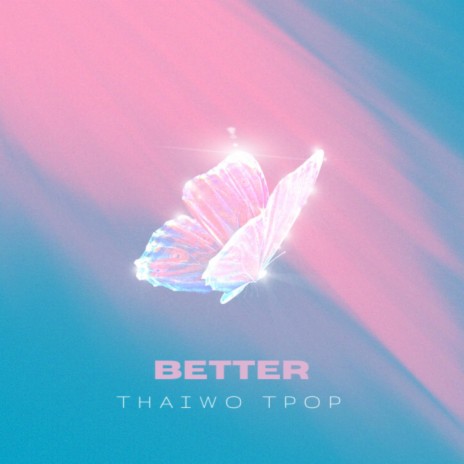 BETTER | Boomplay Music