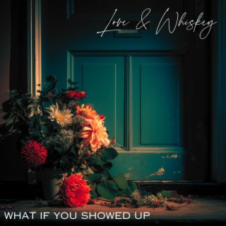 What If You Showed Up lyrics | Boomplay Music