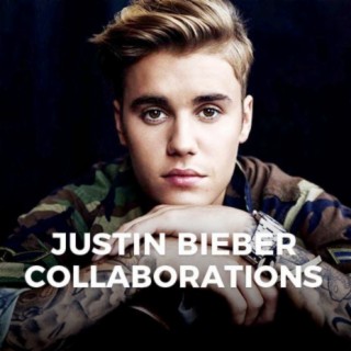 Justin Bieber Collaborations