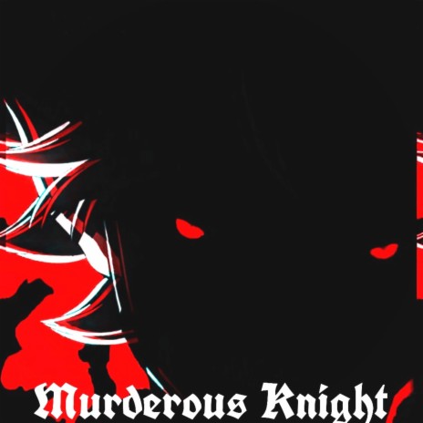 Murderous Knight | Boomplay Music