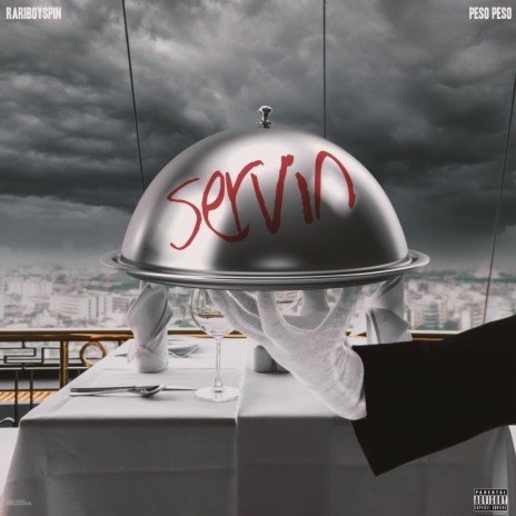 Servin ft. Peso Peso | Boomplay Music