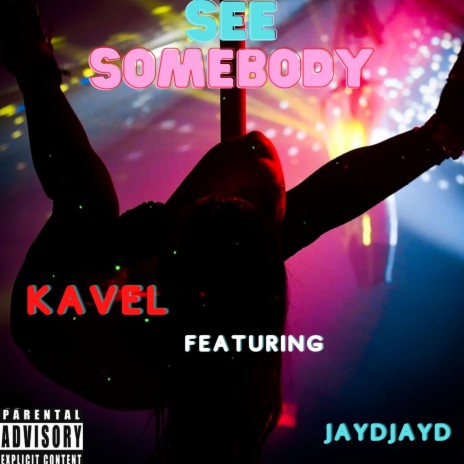 See Somebody ft. Jaydjayd | Boomplay Music