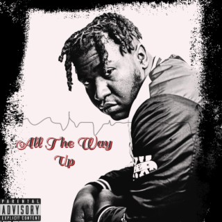 All The Way Up lyrics | Boomplay Music