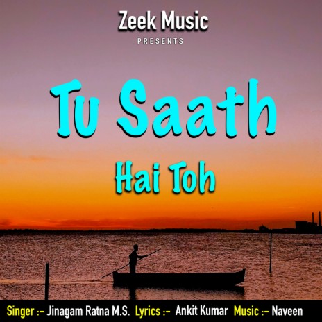 Tu Saath Hai Toh | Boomplay Music