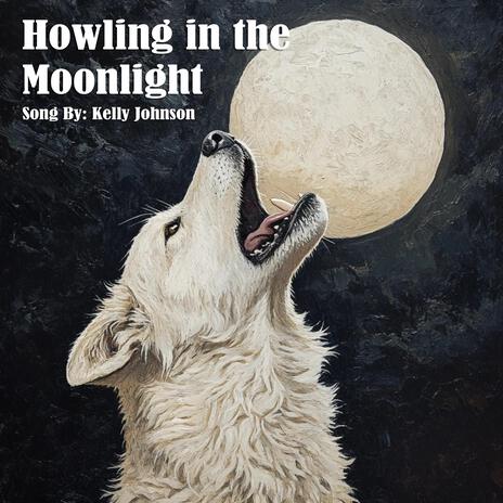 Howling in the Moonlight | Boomplay Music