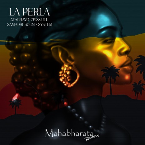 La Perla ft. Atarrayo & Samadhi Sound System | Boomplay Music