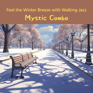 Feel the Winter Breeze with Walking Jazz