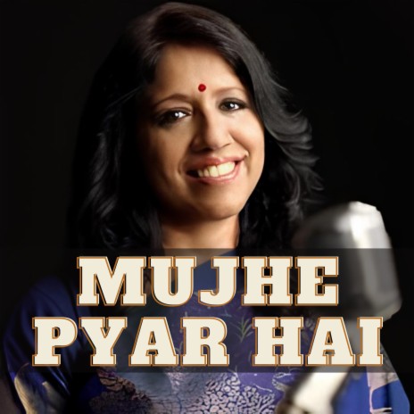 Mujhe Pyar Hai | Boomplay Music