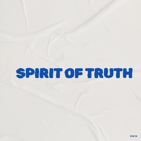 Spirit of Truth | Boomplay Music