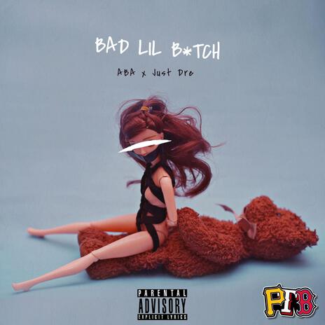 Bad Lil B!tch ft. Just Dre | Boomplay Music