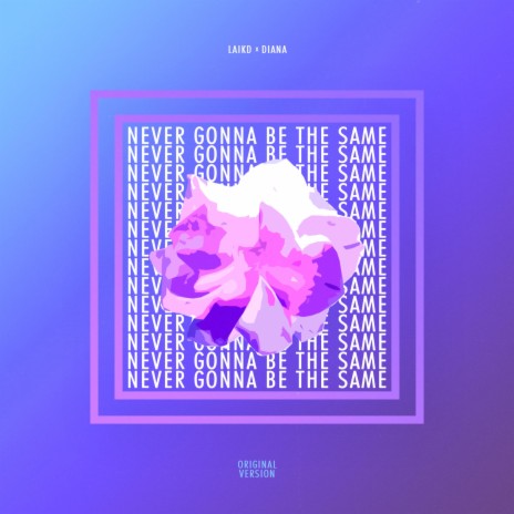 Never Gonna Be The Same ft. Diana | Boomplay Music