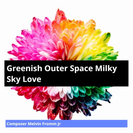 Greenish Outer Space Milky Sky Love | Boomplay Music