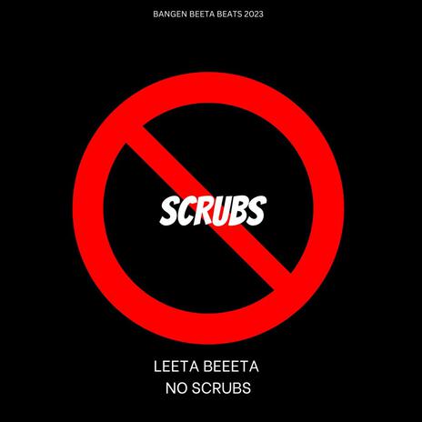 NO SCRUBS | Boomplay Music