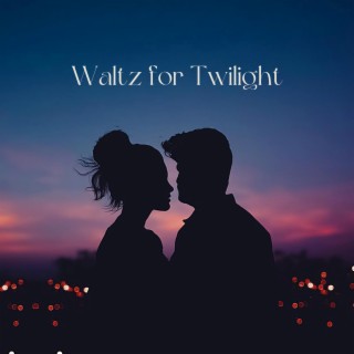 Waltz for Twilight