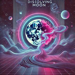 Dissolving Moon