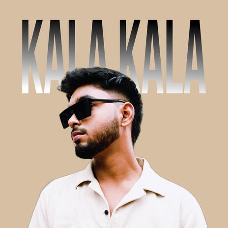 Kala Kala | Boomplay Music