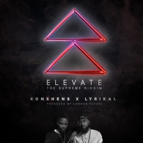 Elevate (The Supreme Riddim) ft. Lyrikal & London Future | Boomplay Music