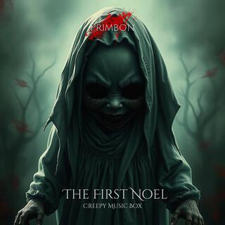 The First Noel (Creepy Music Box)